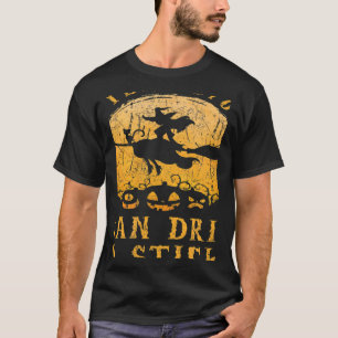 Why Yes Actually I Can Drive A Stick Witch Costume T-Shirt