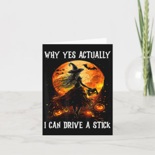 Why Yes Actually I Can Drive A Stick Women Witch H Card