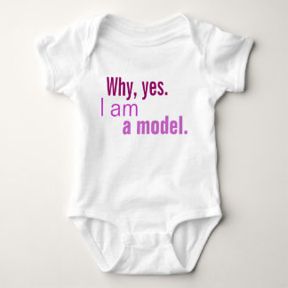 Why, yes.  I am a model. Baby Bodysuit