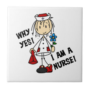 Why Yes I am a Nurse Tile