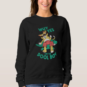 Why Yes I Am The Pool Boy Ocean Swimmer Swimming Sweatshirt