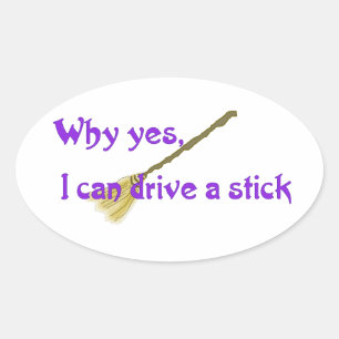 Why yes, I can drive a stick Oval Sticker