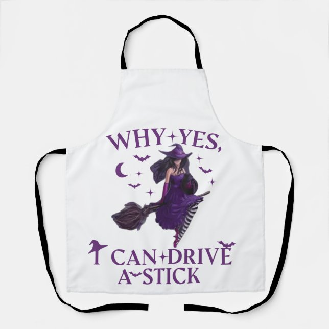 Why Yes ICan Drive A Stick Apron Party Funny Witch (Front)