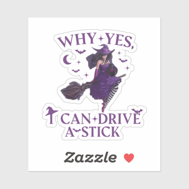 Why Yes ICan Drive A Stick Party Funny Witch (Sheet)