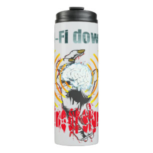 Wi-Fi down? Brains or signal? Wi-Fi down Thermal Tumbler