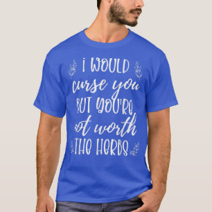 Wiccan Funny Curse Witchy Occult Woman Wiccan Cur T-Shirt