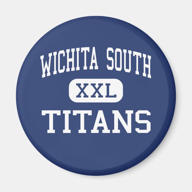 Wichita South - Titans - High - Wichita Kansas Magnet (Front)