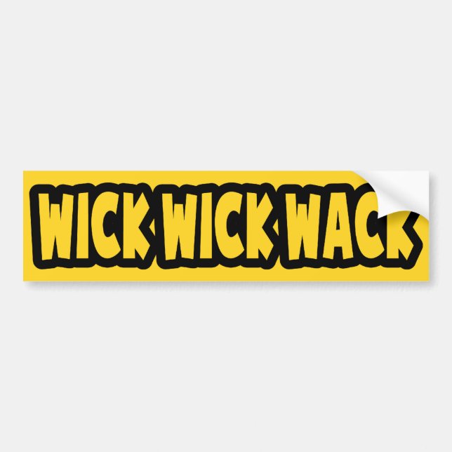 Wick Wick Wack Bumper Sticker (Front)