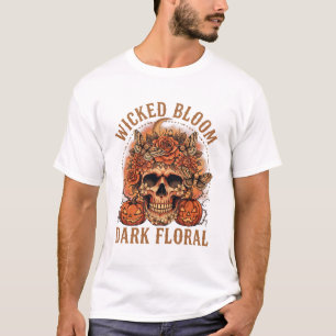 Wicked Bloom Dark Floral Gothic Skull T-Shirt