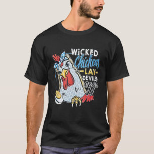 Wicked Chickens Lay Deviled Egg Funny Chicken Love T-Shirt