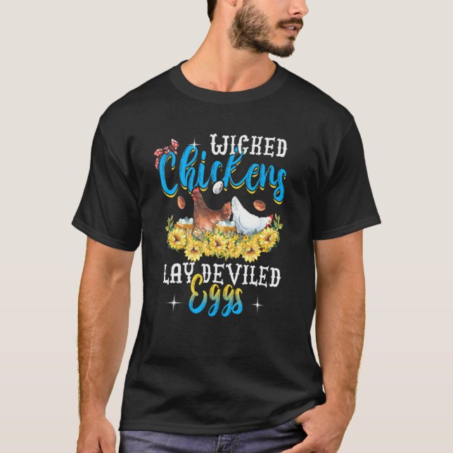 Wicked Chickens Lay Deviled Eggs  Chicken T-Shirt (Front)