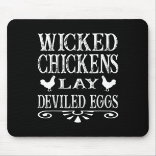 Wicked Chickens Lay Deviled Eggs Ckyard Chicken Gi Mouse Pad