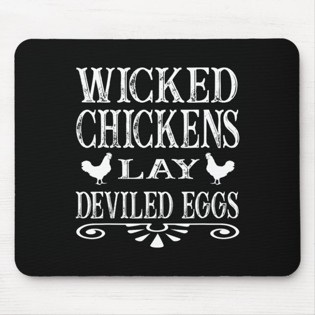 Wicked Chickens Lay Deviled Eggs Ckyard Chicken Gi Mouse Pad (Front)