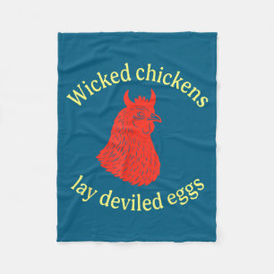 Wicked Chickens Lay Deviled Eggs  Fleece Blanket