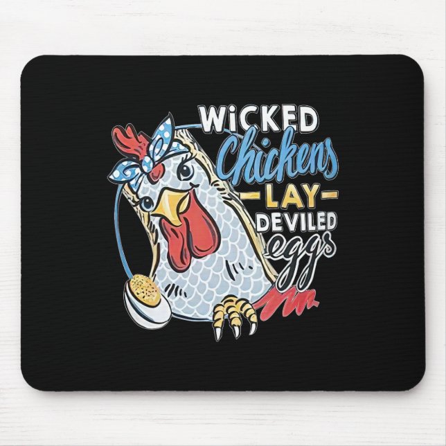 Wicked Chickens Lay Deviled Eggs Funny Chicken Lov Mouse Pad (Front)