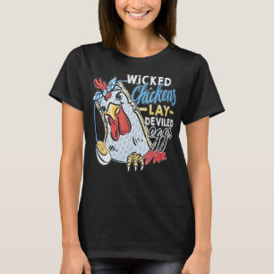 Wicked Chickens Lay Deviled Eggs Funny Chicken Lov T-Shirt