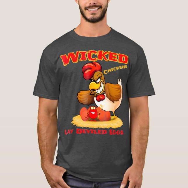 Wicked Chickens Lay Deviled Eggs Funny Halloween T-Shirt (Front)