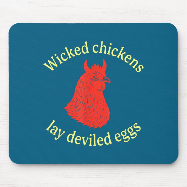 Wicked Chickens Lay Deviled Eggs  Mouse Pad (Front)