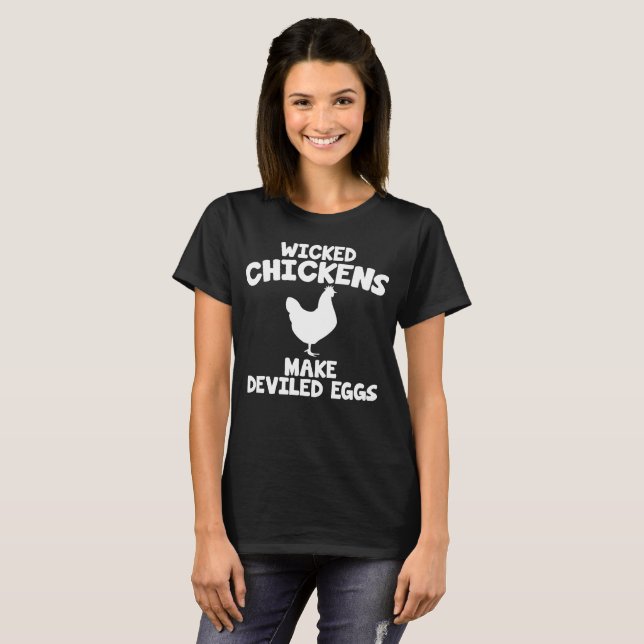 Wicked Chickens make Deviled Eggs Farmer T-Shirt (Front Full)