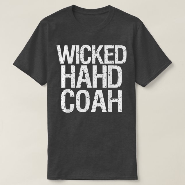 Wicked Hahd CoahFunny Boston Massachusetts Accent  T-Shirt (Design Front)