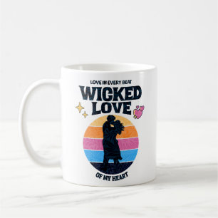 Wicked Love   Love in Every Beat of my Heart Coffee Mug