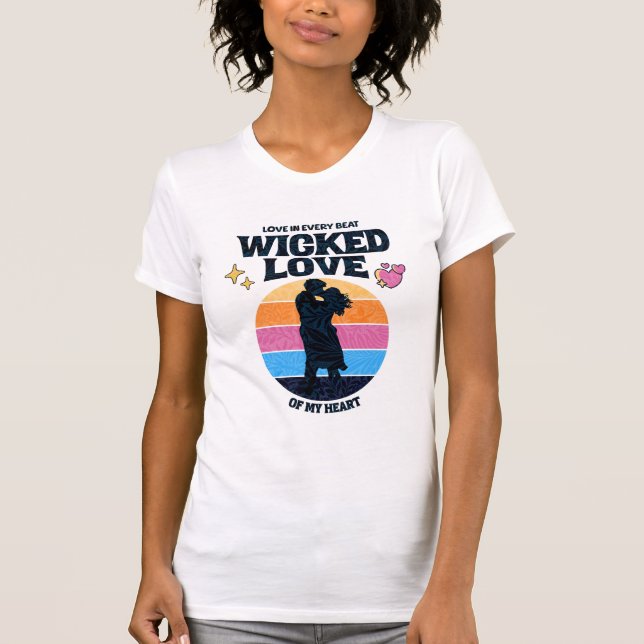 Wicked Love | Love in Every Beat of my Heart T-Shirt (Front)