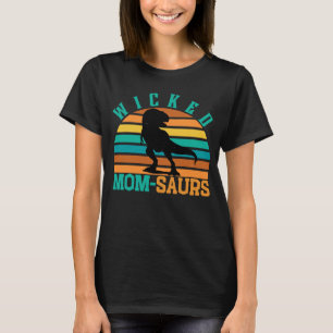 WICKED MOM-SAURS - MOTHER'S DAY T-REX DINO MOM T-Shirt
