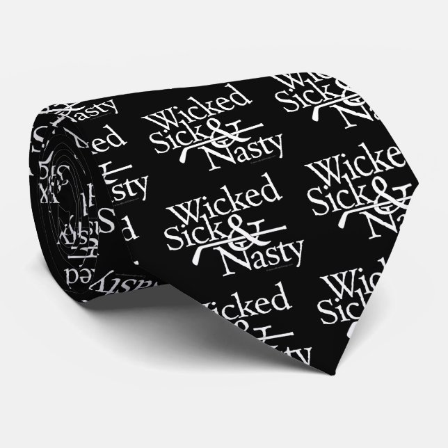 Wicked Sick & Nasty tie (Rolled)