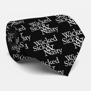 Wicked Sick & Nasty tie