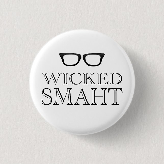 Wicked Smaht(Smart) Boston Speak Humour 3 Cm Round Badge (Front)