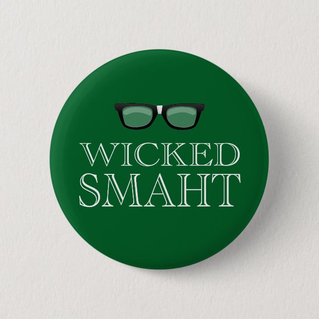 Wicked Smaht(Smart) Boston Speak Humour 6 Cm Round Badge (Front)