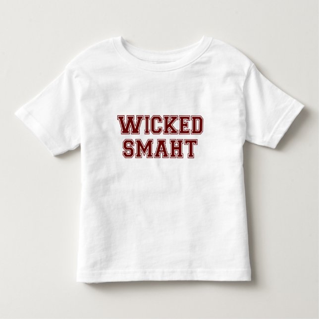 Wicked Smart (Smaht) College Boston Toddler T-Shirt (Front)