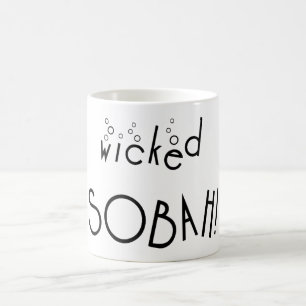 Wicked sobah! Sober and wicked Coffee Mug