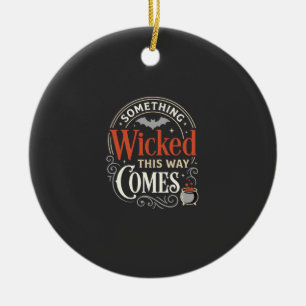 Wicked This Way Comes Halloween Design_1 Ceramic Ornament