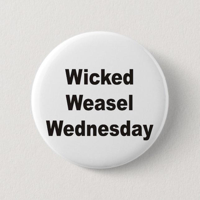 Wicked Weasel Wednesday 6 Cm Round Badge (Front)