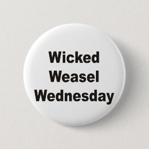Wicked Weasel Wednesday 6 Cm Round Badge