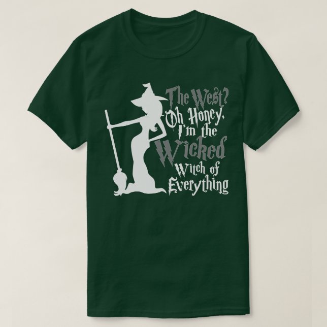 Wicked Witch of Everything Halloween Fun  T-Shirt (Design Front)