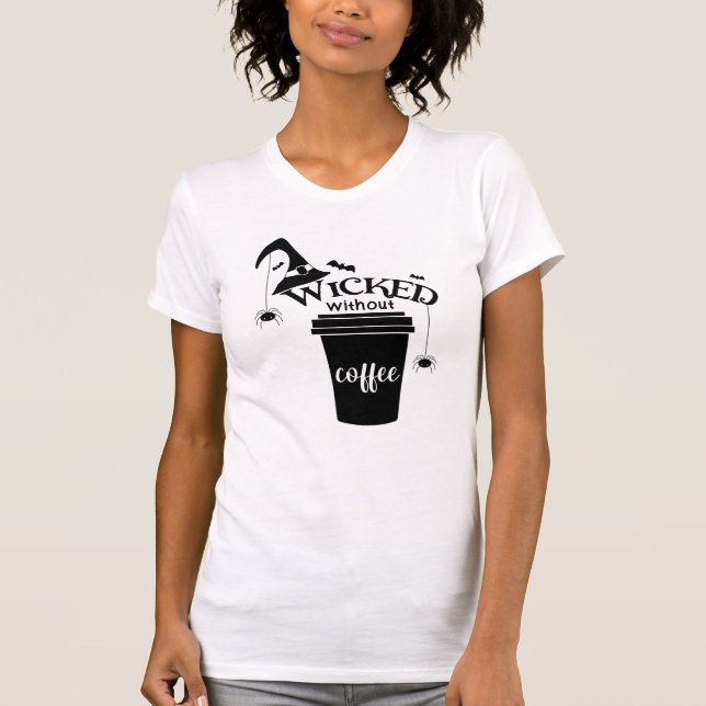 Wicked Without Coffee Cute Funny Black Witch Hat T-Shirt (Front)