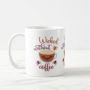 Wicked Without Coffee Fun Brown Text Halloween Mug