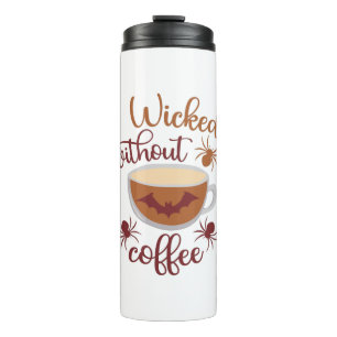 Wicked Without Coffee Fun Brown Text Halloween Thermal Tumbler