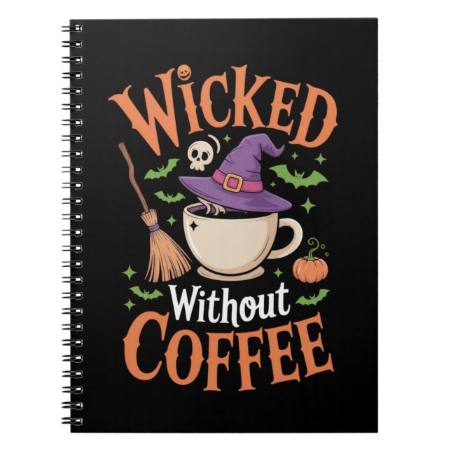 Wicked Without Coffee Funny Halloween Notebook (Front)
