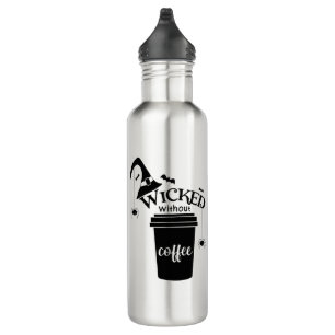 Wicked Without Coffee – Funny Witchy Coffee Lover  710 Ml Water Bottle
