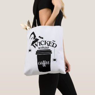 Wicked Without Coffee – Funny Witchy Coffee Lover  Tote Bag