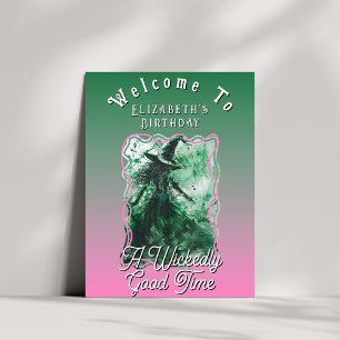 Wickedly Good Time Green Witch Birthday Welcome Poster
