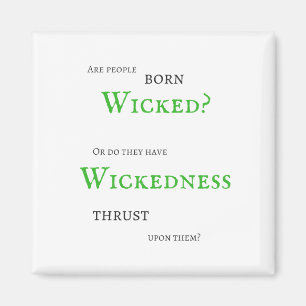 Wickedness Magnet