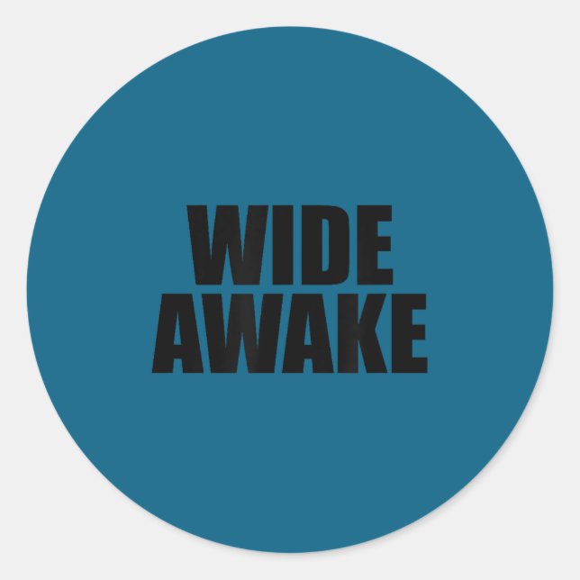Wide Awake  Classic Round Sticker (Front)