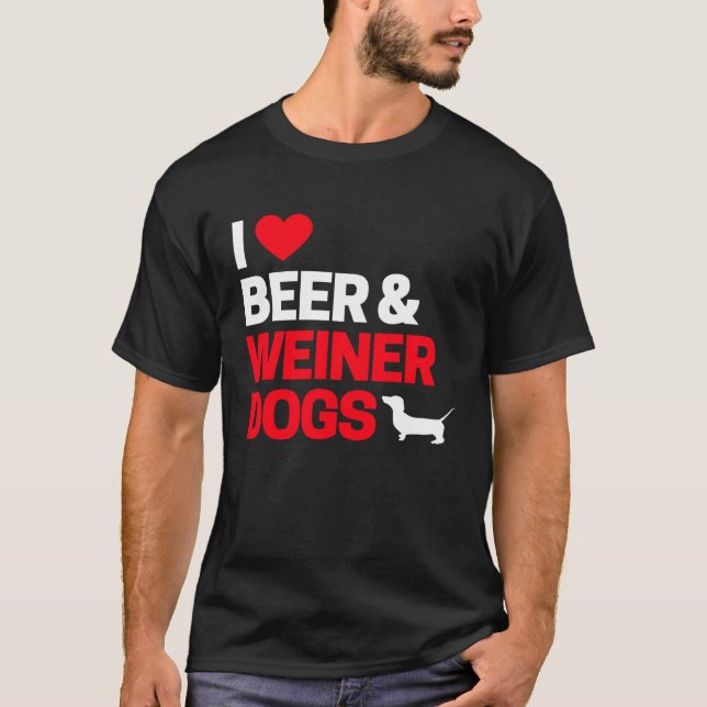 Wiener Dog  For Men I Love Beer & Weiner Dogs T-Shirt (Front)