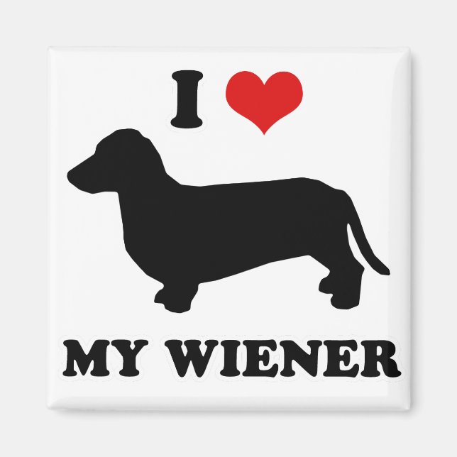 WIENER DOG TEES - "I love my wiener" Magnet (Front)