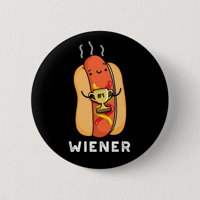 Wiener Funny Sausage Pun Dark BG 6 Cm Round Badge (Front)