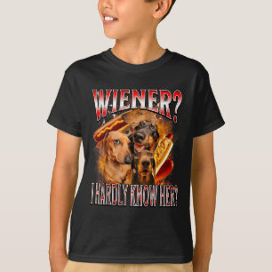 Wiener I Hardly Know Her Dachshund Bootleg Funny P T-Shirt